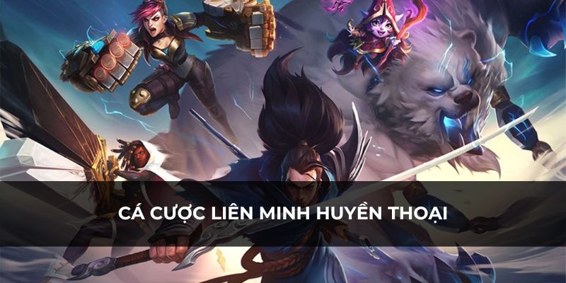 Cá cược Liên minh huyền thoại